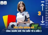 T&agrave;i xỉu b&oacute;ng đ&aacute; - C&ugrave;ng người mới t&igrave;m hiểu từ A đến Z